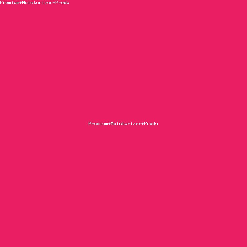 Premium Moisturizer Product 1 - Image 2